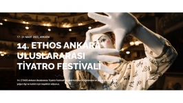 14. Ethos Ankara Uluslararası Tiyatro Festivali yarın başlıyor