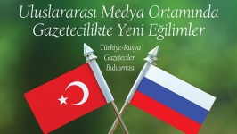 Türkiye Rusya Gazeteciler Buluşması İLEF’te