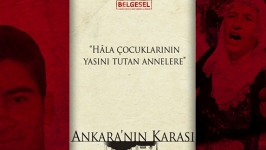 Katliamın belgeseli: “Ankara’nın Karası”