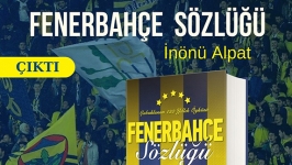 “Çubuklunun 120 Yıllık Öyküsü: Fenerbahçe Sözlüğü” çıktı